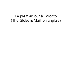 Vidéo

Le premier tour à Toronto
(The Globe & Mail, en anglais)
